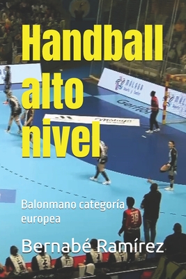 Handball alto nivel: Balonmano categora europea - Ramrez, Bernab