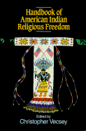 Handbk of American Indian Religious Freedom - Vecsey, Christopher (Editor)