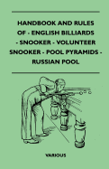 Handbook and Rules of English Billiards, Snooker, Volunteer Snooker, Pool Pyramids and Russian Pool