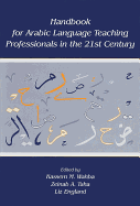 Handbook for Arabic Language Teaching Professionals in the 21st Century