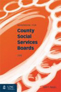 Handbook for County Social Services Boards, 2009 - Saxon, John L