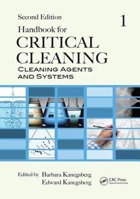 Handbook for Critical Cleaning: Cleaning Agents and Systems, Second Edition - Kanegsberg, Barbara (Editor), and Kanegsberg, Edward (Editor)