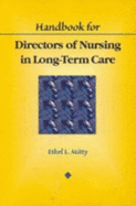 Handbook for Directors of Nursing in Long-Term Care - Mitty, Ethel L.