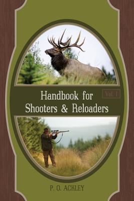 Handbook for Shooters and Reloaders - Ackley, Parker O