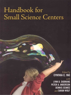 Handbook for Small Science Centers - Yao, Cynthia C (Editor), and Dierking, Lynn D (Editor), and Anderson, Peter A (Editor)