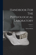 Handbook For The Physiological Laboratory; Volume 2