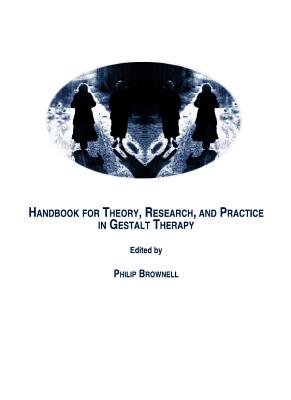 Handbook for Theory, Research, and Practice in Gestalt Therapy - Brownell, Philip (Editor)