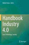 Handbook Industry 4.0: Law, Technology, Society