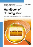 Handbook of 3D Integration: Volume 1 - Technology and Applications of 3D Integrated Circuits