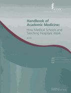 Handbook of Academic Medicine: How Medical Schools and Teaching Hospitals Work