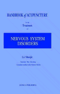 Handbook of Acupuncture in the Treatment of Nervous System Disorders - Shaojie, Lu, and Shuzhang, Mao, and Dickie, Robert J