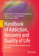 Handbook of Addiction, Recovery and Quality of Life: Cross-cutting Perspectives from Around the Globe