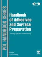 Handbook of Adhesives and Surface Preparation: Technology, Applications and Manufacturing