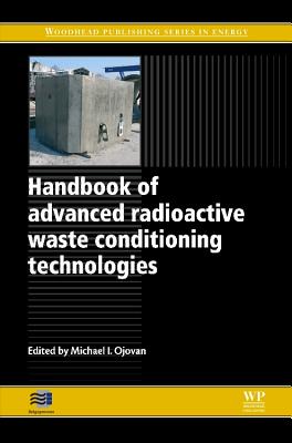 Handbook of Advanced Radioactive Waste Conditioning Technologies - Ojovan, Michael I (Editor)