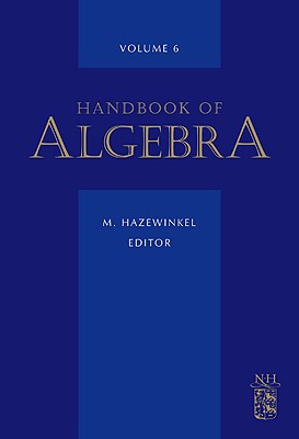 Handbook of Algebra: Volume 6 - Hazewinkel, M (Editor)