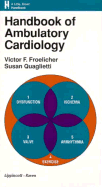 Handbook of Ambulatory Cardiology - Froehlicher, and Froelicher, Victor F, and Quaglietti, Susan, RN