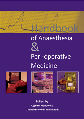 Handbook of Anaesthesia & Peri-operative Medicine - Mendonca, Cyprian, Dr., and Vaidyanath, Chandrashekhar, Dr.