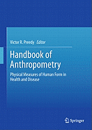 Handbook of Anthropometry: Physical Measures of Human Form in Health and Disease