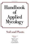 Handbook of Applied Mycology: Volume 1: Soil and Plants