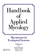 Handbook of Applied Mycology: Volume 5: Mycotoxins in Ecological Systems