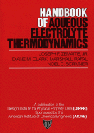 Handbook of Aqueous Electrolyte Thermodynamics: Theory & Application - Zemaitis, Joseph F, and Clark, Diane M, and Rafal, Marshall