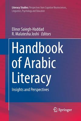 Handbook of Arabic Literacy: Insights and Perspectives - Saiegh-Haddad, Elinor (Editor), and Joshi, R Malatesha (Editor)