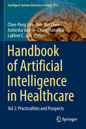 Handbook of Artificial  Intelligence in Healthcare: Vol 2: Practicalities and Prospects