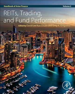 Handbook of Asian Finance: Reits, Trading, and Fund Performance, Volume 2 - Lee Kuo Chuen, David (Editor), and Gregoriou, Greg N (Editor)