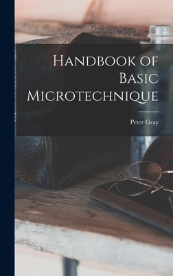 Handbook of Basic Microtechnique - Gray, Peter