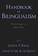 Handbook of Bilingualism: Psycholinguistic Approaches