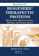 Handbook of Biogeneric Therapeutic Proteins: Regulatory, Manufacturing, Testing, and Patent Issues