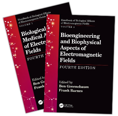 Handbook of Biological Effects of Electromagnetic Fields, Fourth Edition - Two Volume Set - Greenebaum, Ben (Editor), and Barnes, Frank (Editor)