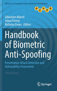 Handbook of Biometric Anti-Spoofing: Presentation Attack Detection and Vulnerability Assessment
