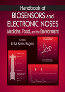 Handbook of Biosensors and Electronic Noses: Medicine, Food, and the Environment