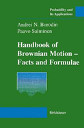 Handbook of Brownian Motion: Facts and Formulae