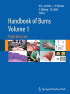 Handbook of Burns, Volume 1: Acute Burn Care