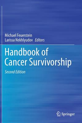 Handbook of Cancer Survivorship - Feuerstein, Michael (Editor), and Nekhlyudov, Larissa (Editor)