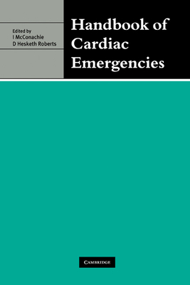 Handbook of Cardiac Emergencies - McConachie, Ian (Editor), and Roberts, David Hesketh (Editor)