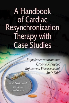 Handbook of Cardiac Resynchronization Therapy with Case Studies - Sankaranarayanan, Rajiv (Editor), and Kirkwood, Graeme (Editor), and Viswesvaraiah, Rajavarma (Editor)