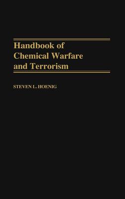 Handbook of Chemical Warfare and Terrorism - Hoenig, Steven