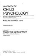 Handbook of Child Psychology, Cognitive Development - Mussen, Paul (Consultant editor), and Flavell, John H (Editor), and Markman, Ellen M (Editor)