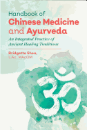 Handbook of Chinese Medicine and Ayurveda: An Integrated Practice of Ancient Healing Traditions