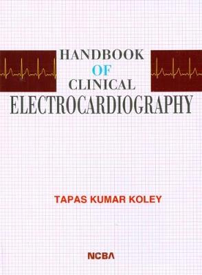 Handbook of Clinical Electrocardiography - Koley, Tapas Kumar