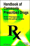 Handbook of Commonly Prescribed Drugs Classic Edition: With Therapeutic, Toxic & Lethal Levels - DiGregorio, G John, and Barbieri, Edward J, and DiGregorio, John G