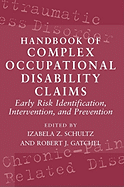 Handbook of Complex Occupational Disability Claims: Early Risk Identification, Intervention, and Prevention