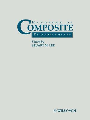 Handbook of Composite Reinforcements - Lee, Stuart M (Editor)