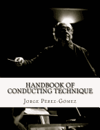 Handbook of Conducting Technique: Manuale Di Tecnica Di Direzione