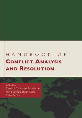 Handbook of Conflict Analysis and Resolution - Sandole, Dennis J.D., and Byrne, Sean, and Sandole-Staroste, Ingrid