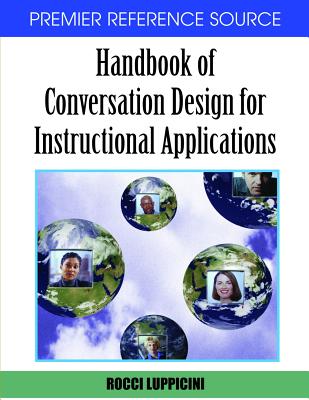 Handbook of Conversation Design for Instructional Applications - Luppicini, Rocci (Editor)