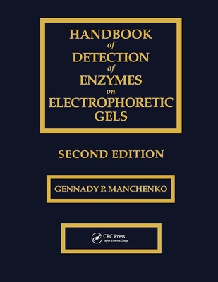 Handbook of Detection of Enzymes on Electrophoretic Gels - Manchenko, Gennady P